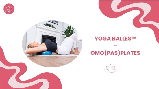 23. Yoga Balles™️ - Omo(pas)plates avec Julie Cadorette